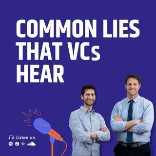 Common Lies that VCs Hear