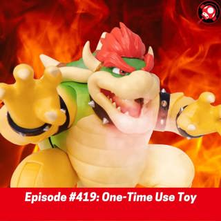 #419: One-Time Use Toy