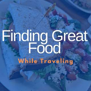 Finding Great Food While Traveling