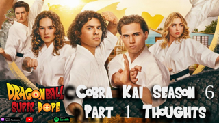 Cobra Kai Season 6 Part 1 Reaction and Thoughts