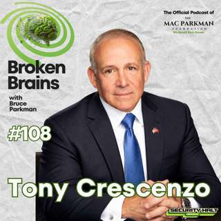 Tony Crescenzo on Neuroplasticity, PTSD, TBI and the Future of Brain Health | Broken Brains Ep. 108