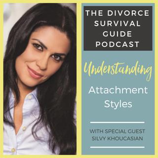 Episode 28: Understanding Attachment Styles with Silvy Khoucasian