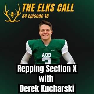 The Elks Call S4Ep15 - Repping Section X with Derek Kucharski