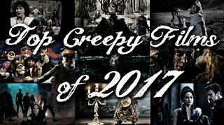 The Top Creepy Films of 2017 - Episode 145