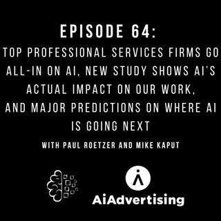 #64: Top Professional Services Firms Go All-In on AI, New Study Shows AI’s Actual Impact on Our Work, and Major Predictions on Where AI Is Going Next