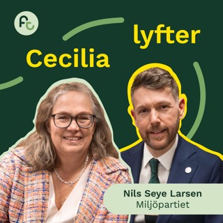 Avsnitt 3. Cecilia lyfter – TEMA POLITIK – Nils Seye Larsen, Miljöpartiet