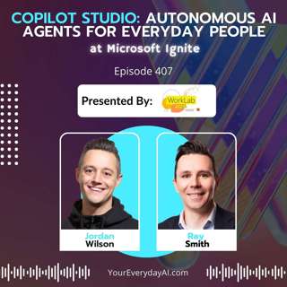 EP 407: Copilot Studio - Autonomous AI agents for everyday people
