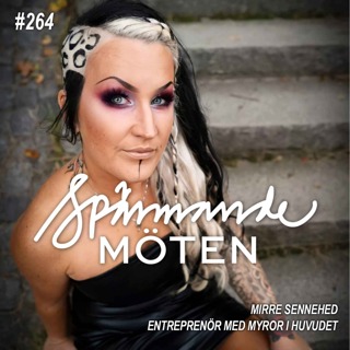 #264 Mirre Sennehed, entreprenör med myror i huvudet