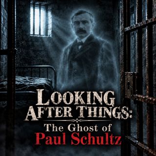 Looking After Things: The Ghost of Paul Schultz