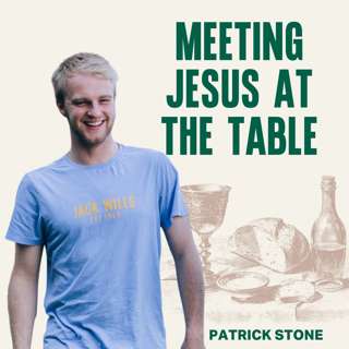 Meeting Jesus At The Table (Patrick Stone)