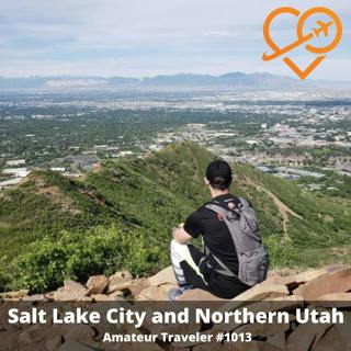 AT#1013 - Travel to Salt Lake City and Northern Utah