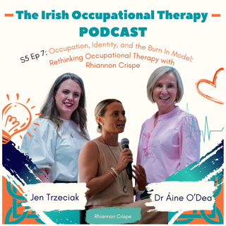 Occupation, Identity and the Burn In Model: Rethinking Occupational Therapy with Rhiannon Crispe
