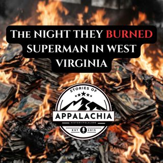The Night They Burned Superman in West Virginia