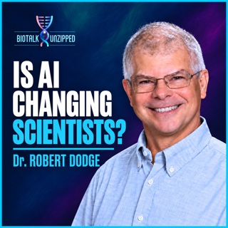 Is AI Changing Scientists? The Future of Pharma with Dr. Rob Dodge