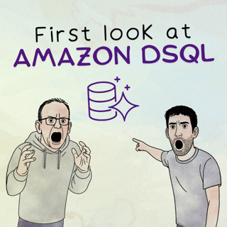 145. We Tried Amazon DSQL So You Don’t Have To (But You Might Want To)