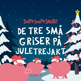 SNUTEJUL: De tre små griser på juletrejakt