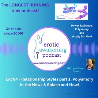 EA764 - Relationship Styles part 1, Polyamory in the News & Splash and Howl