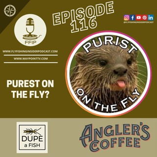 Episode 116 - Purest On the Fly