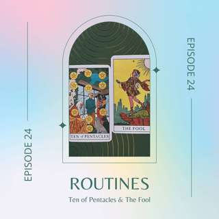 Ep. 24 — Ten of Pentacles & The Fool