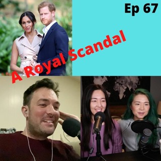 Royal Family Scandal & Mental Health Ft. Our First Guest(Ep 67)