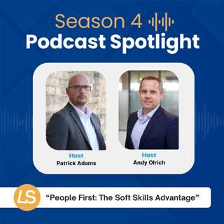 Spotlight Episode: People First - The Soft Skills Advantage