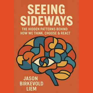 Seeing Sideways: Your Brain Isn't Broken, It's Just Biased (The Surprising Truth About How We Think)