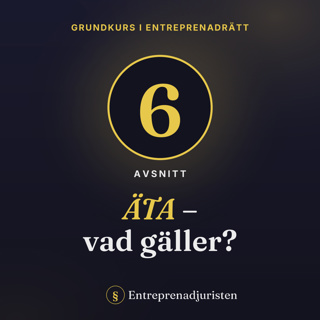 Entreprenadrätt – grundkurs | Avsnitt 6: ÄTA-arbeten – ändringar, tillägg och avgående arbeten