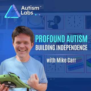 Profound Autism: How Visual Schedules Build Independence with Mike Carr