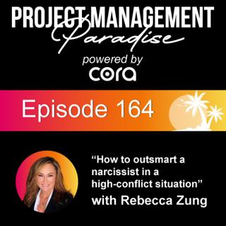 Episode 164: "How to outsmart a narcissist in a high-conflict situation" with Rebecca Zung