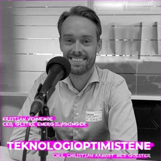 TEKNOLOGIOPTIMISTENE - Med Kristian Vennemoe, CEO, Glitre Energiløsninger