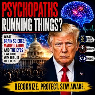 Psychopaths Running Things? What Brain Science, Manipulation, and "The Eyes" Might Be Telling Us
