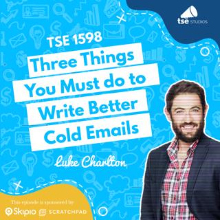Three Things You Must do to Write Better Cold Emails | Luke Charlton - 1598