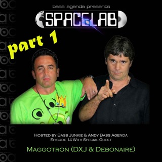 Spacelab Ep 14 Part 1 with Maggotron (DXJ and Debonaire)