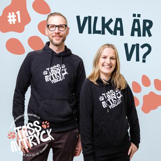 Introduktion! Vad är Tassavtryck? Och vilka är vi?