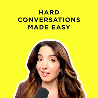 362 - "Can We Talk?" How to Handle Tough Conversations in Business and Life