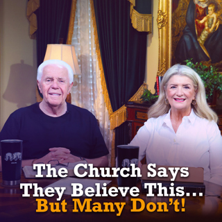 The Church Says They Believe This…But Many Don’t!