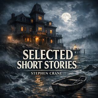 🟡 Selected Short Stories (Full Audiobook) | Stephen Crane