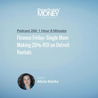 204: Finance Friday: Single Mom Making 20% ROI on Detroit Rentals