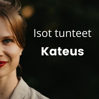 Isot tunteet - Kateus (Emilia Kujala) | #sinnu 39
