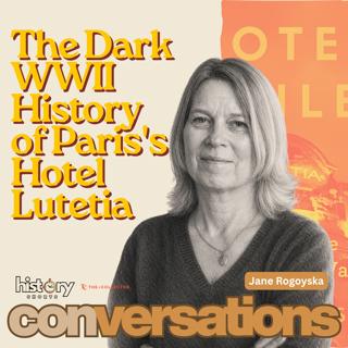 The Dark WWII History of Paris's Hotel Lutetia, w/ Jane Rogoyska