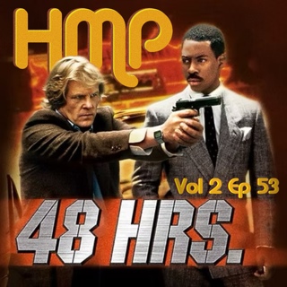 HMP Vol 2 Ep 53- 48 Hours