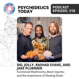 PT318 – Del Jolly, Rashad Evans, and Jake Plummer – Functional Mushrooms, Brain Injuries, and the Importance of Slowing Down