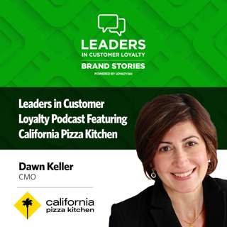 #457: Leaders in Customer Loyalty: Brand Stories | California Cool, Loyalty-Driven: Inside CPK’s Brand Rejuvenation