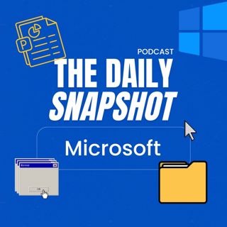 The Daily Snapshot - Microsoft