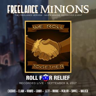 Freelance Minions (The Roll for Relief Crossover Event Re-Broadcast)