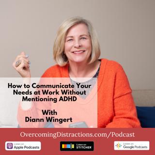How to Communicate Your Needs at Work Without Mentioning ADHD