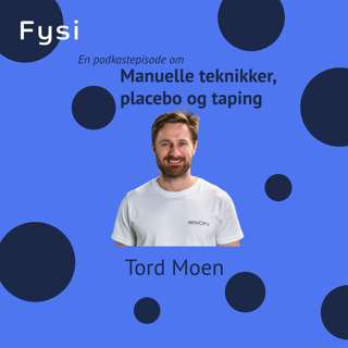 Manuelle teknikker, placebo og taping – Tord Moen