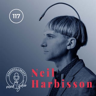 117. Neil Harbisson – A Cyborg