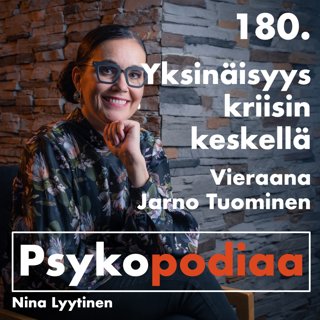 180. Yksinäisyys kriisin keskellä. Vieraana Jarno Tuominen.