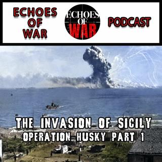 Operation Husky Part 1: The Invasion of Sicily